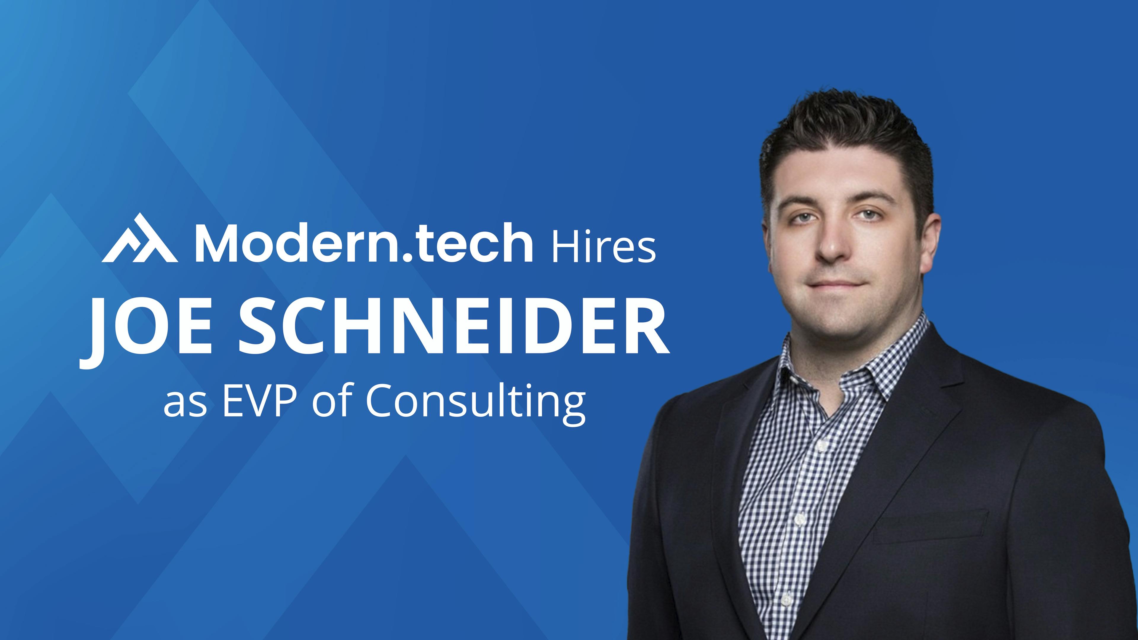 Modern.tech Hires Joe Schneider, Increases Consulting Footprint header image