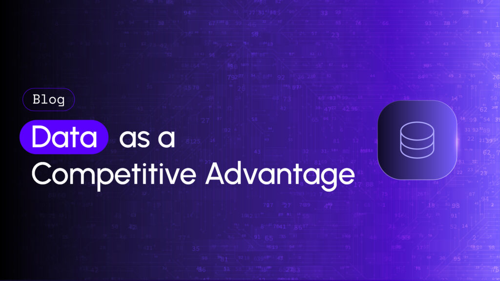 Data Infrastructure as a competitive advantage